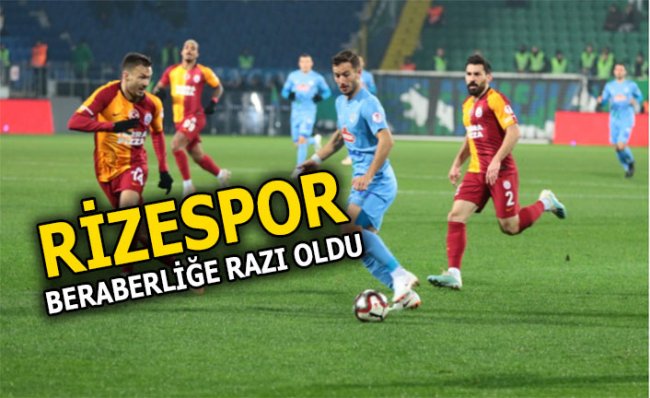 Rizespor Beraberliğe Razı Oldu