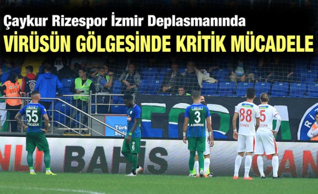 Çaykur Rizespor Erteleme Maçında Göztepe'nin Konuğu Oluyor