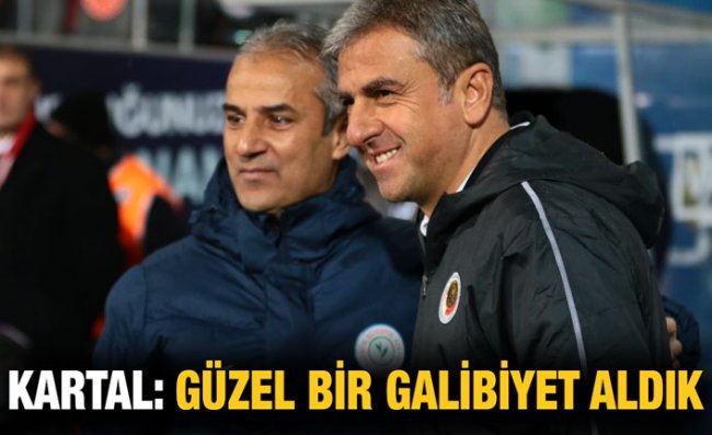 Kartal: Her Şey Planladığımız Gibi Gitti