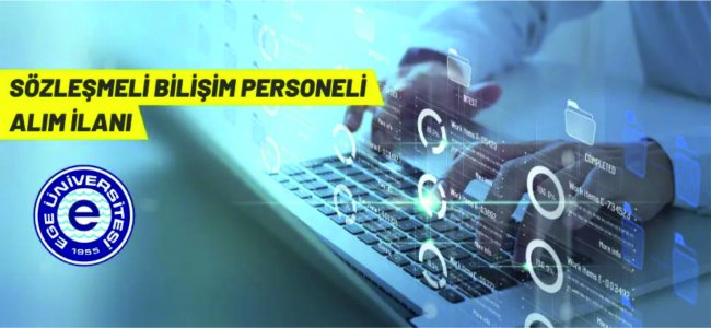 Ege Üniversitesi sözleşmeli bilişim personeli alacak